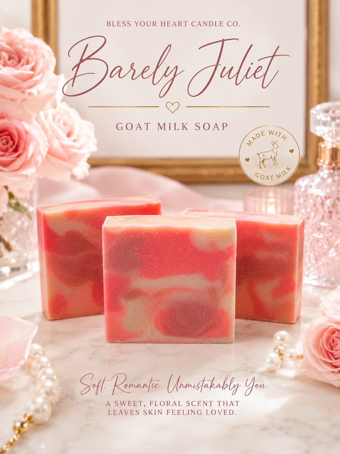 Barely Juliet *Goat Milk & Tallow Soap*